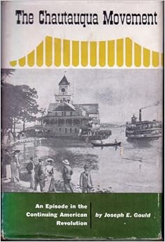 The Chautauqua Movement An Episode In The Continuing