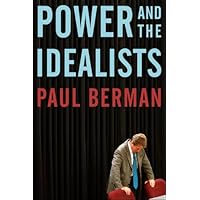 Power and the Idealists: Or, The Passion of Joschka Fischer, and its Aftermath