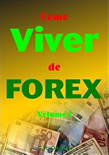 Livro Como Viver de Forex: Volume I
