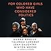 For Colored Girls Who Have Considered Politics by 