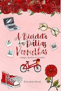 Livro A Bicicleta das Dálias Vermelhas: Jardim de Clichês