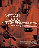 Vegan Soul Kitchen: Fresh, Healthy, and Creative African-American Cuisine by 