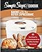 Baking with the Oster Expressbake Bread Machine: A Simple Steps Brand Cookbook: 101 Classic Recipes Plus Pro-Tips & Instructions For Your Bread Maker, ... (Bread Machine & Bread Maker Recipes)
