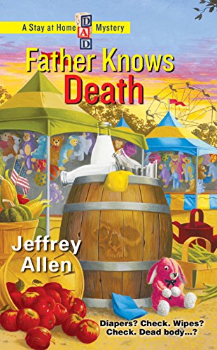 Father Knows Death (Stay at Home Dad Mysteries Book 3) by Jeffrey Allen