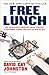 Free Lunch: How the Wealthiest Americans Enrich Themselves at Government Expense (and Stick You with the Bill)