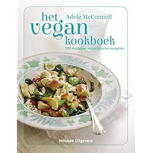 Het vegan kookboek: 100 moderne veganistische recepten