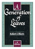 Front cover for the book A Generation of Leaves by Robert S. Bloom