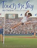 Touch the Sky: Alice Coachman, Olympic High Jumper