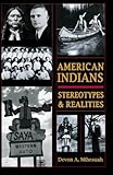 AMERICAN INDIANS: STEROTYPES & REALITIES