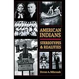 AMERICAN INDIANS: STEROTYPES & REALITIES