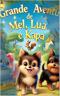 Livro A Grande Aventura da Mel, Lua e Kapa
