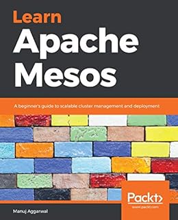 Learn Apache Mesos A Beginners Guide To Scalable Cluster - 