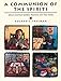 A Communion of the Spirits: African-American Quilters, Preservers, and Their Stories by 