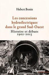 Les  concessions hydroélectriques dans le grand Sud-Ouest