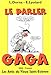 Parler gaga by 