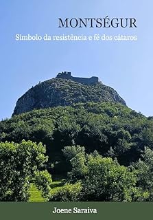 Livro Montségur: Símbolo da resistência e fé dos cátaros