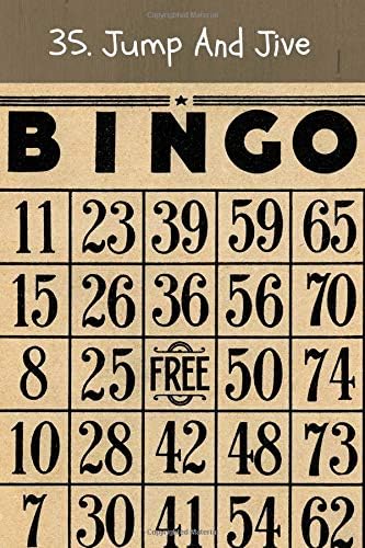35. Jump And Jive: Blank Lined Funny Bingo Caller Rhyme Lover Journal Gift For Class Notes or Inspirational Thoughts. Great For any Vintage Bingo Card ... Bingo Cards. Makes a Great Bingo Prize Gift. Paperback – August 12, 2018