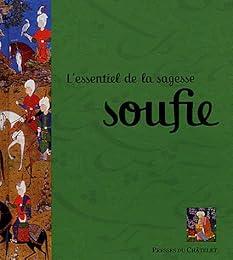 L' essentiel de la sagesse soufie