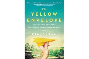 The Yellow Envelope: One Gift, Three Rules, and A Life-Changing Journey Around the World
