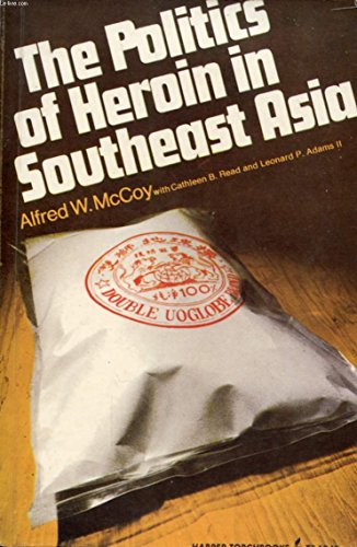 The politics of heroin in Southeast Asia 0061319422 Book Cover