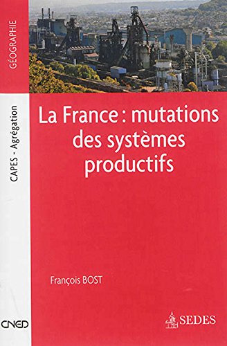 La France : mutations des systèmes productifs by (Paperback)