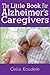 The Little Book for Alzheimer's Caregivers by Celia Koudele