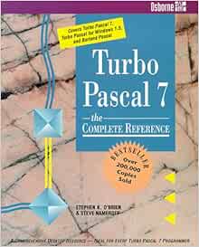 Turbo Pascal 7: The Complete Reference: 9780078817939: Computer Science ...
