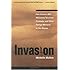 Invasion: How America Still Welcomes Terrorists Criminals & Other Foreign Menaces to Our Shores