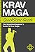 Krav Maga: QuickStart Guide: The Simplified Beginner's Guide to Krav Maga (Krav Maga, Krav Maga Training Book 1)