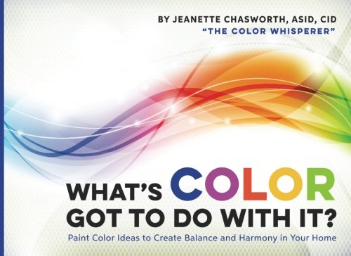 What's Color Got To Do With It? Paint color ideas that Create Balance and Harmony in Your Home.