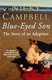 Blue-Eyed Son: The story of an adoption by Nicky Campbell