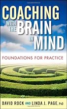 Coaching with the Brain in Mind: Foundations for Practice