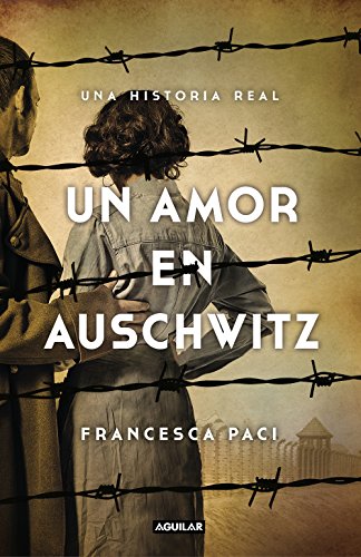 Un amor en Auschwitz: Una historia real (Spanish Edition)