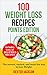 Weight Watchers Smart Points Cookbook: 100 Weight Watchers Recipes - SmartPoints Edition: The Newest, Easiest, and Most Fun Way to Lose Weight. (Includes Slow Cooker and Instant Pot Recipes)