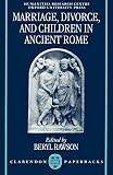 Marriage, Divorce, and Children in Ancient Rome (OUP/Humanities Research Centre of the Australian Na by Beryl Rawson