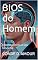 Livro BIOS do Homem: Entenda como o seu funciona