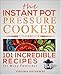 The Instant Pot Pressure Cooker Cookbook: 101 Incredible Recipes for Busy Families!