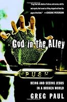 God in the Alley: Being and Seeing Jesus in a Broken World