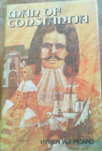 Man of Constantia: A biographical novel on the life of Simon van der Stel Man of Constantia: A biographical novel on the life of Simon van der Stel