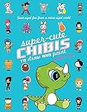 Super-Cute Chibis to Draw and Paint: Giant-sized Fun from a Micro-sized World by