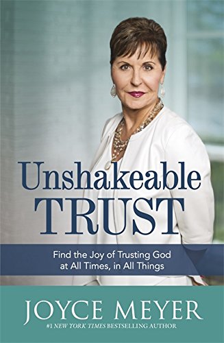 [FREE] Unshakeable Trust: Find the Joy of Trusting God at All Times, in All Things RAR
