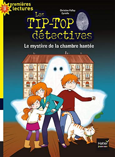 Les Tip-Top détectives, Tome 7 : Le mystère de la chambre hantée by 