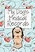 My Dog's Medical Records by Bellding Books
