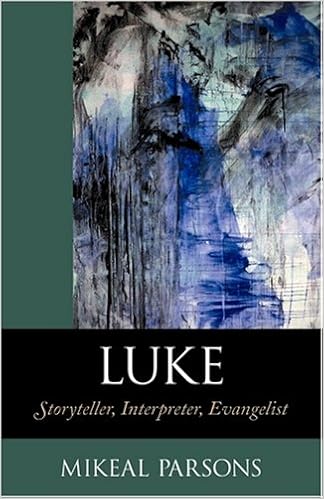 Luke Storyteller Interpreter Evangelist Parsons Mikeal C 9781565634831 Amazon Com Books