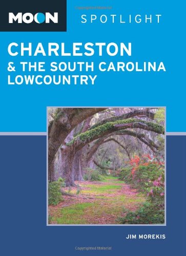 Moon Spotlight Charleston & The South Carolina Lowcountry by Jim Morekis