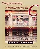 Programming Abstractions in C: A Second Course in Computer Science cover
