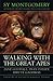 Walking with the Great Apes: Jane Goodall, Dian Fossey, Biruté Galdikas by Sy Montgomery, Elizabeth Marshall Thomas