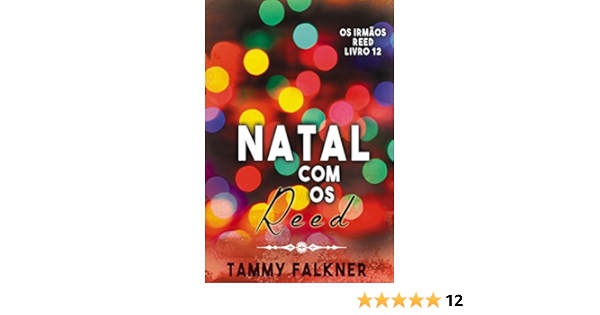 Natal Com Os Reed Os Irmaos Reed Livro 12 Ebook Falkner Tammy Amazon Com Br Loja Kindle