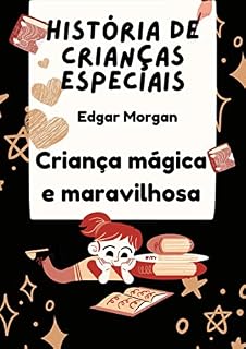 Livro História de crianças especiais: Criança mágica e maravilhosa