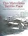 This Marvellous Terrible Place: Images of Newfoundland and Labrador by Yva Momatiuk, John Eastcott